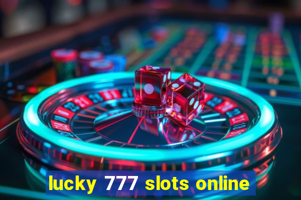 lucky 777 slots online